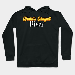 World's Okayest Diver! Hoodie